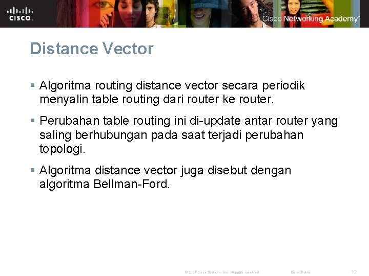 Distance Vector § Algoritma routing distance vector secara periodik menyalin table routing dari router