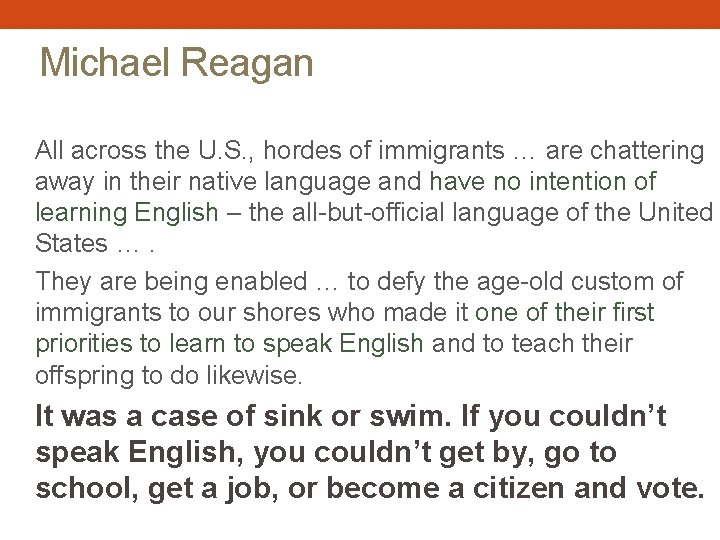 Michael Reagan All across the U. S. , hordes of immigrants … are chattering