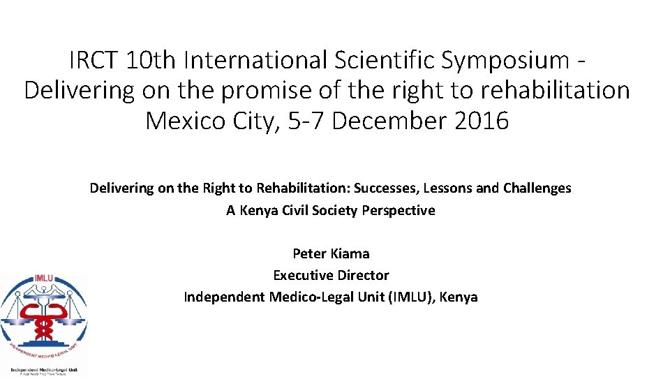 IRCT 10 th International Scientific Symposium Delivering on the promise of the right to