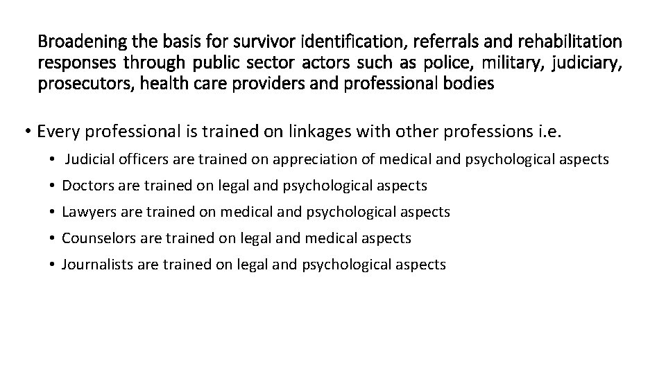 Broadening the basis for survivor identification, referrals and rehabilitation responses through public sector actors