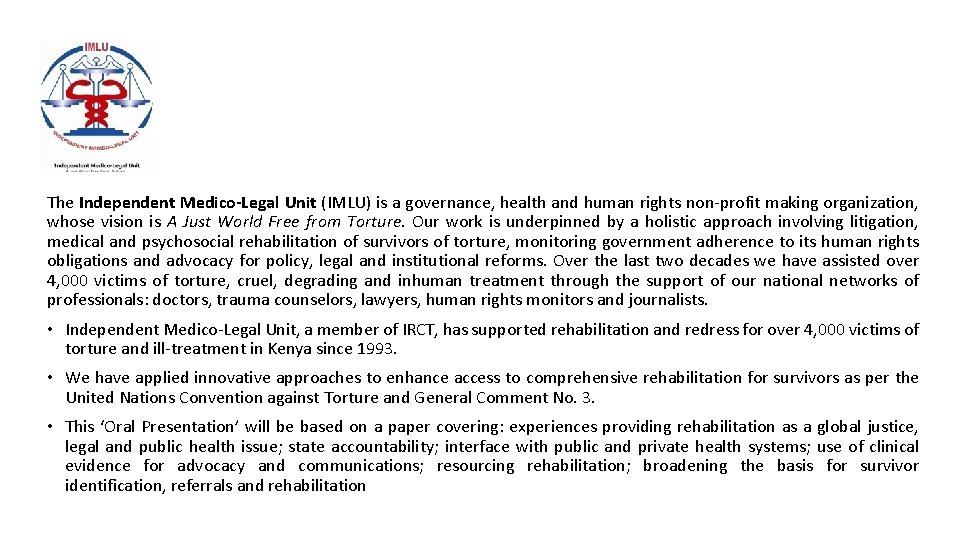 The Independent Medico-Legal Unit (IMLU) is a governance, health and human rights non-profit making