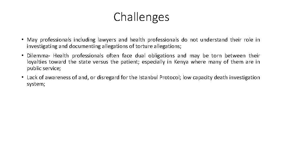 Challenges • May professionals including lawyers and health professionals do not understand their role