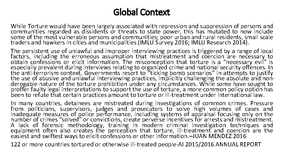Global Context While Torture would have been largely associated with repression and suppression of