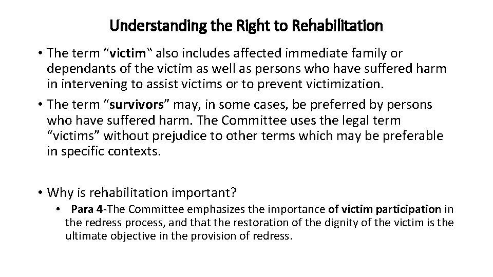 Understanding the Right to Rehabilitation • The term “victim‟ also includes affected immediate family