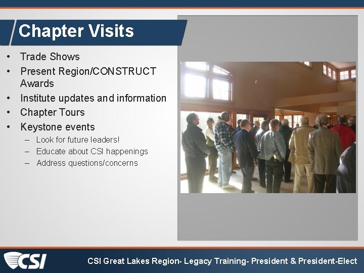 Chapter Visits • Trade Shows • Present Region/CONSTRUCT Awards • Institute updates and information