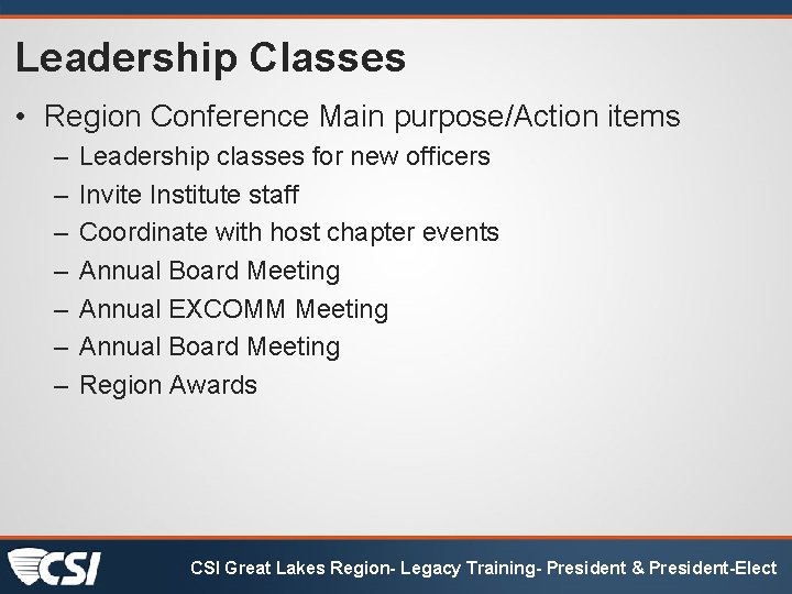 Leadership Classes • Region Conference Main purpose/Action items – – – – Leadership classes