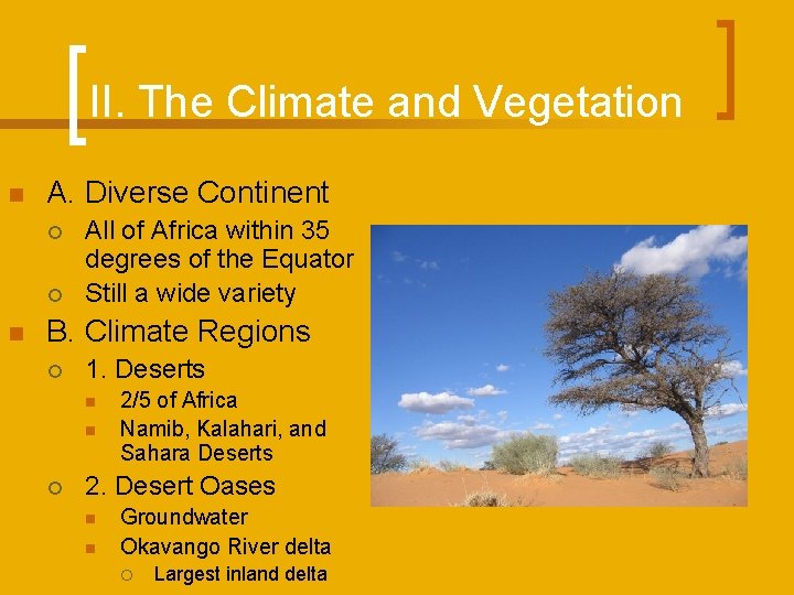 II. The Climate and Vegetation n A. Diverse Continent ¡ ¡ n All of