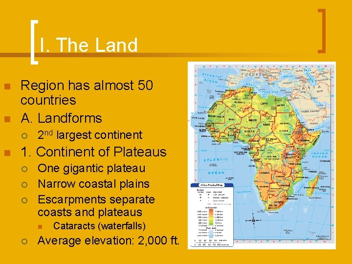 I. The Land n n Region has almost 50 countries A. Landforms ¡ n