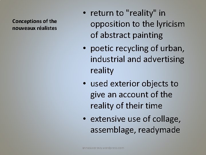 Conceptions of the nouveaux réalistes • return to "reality" in opposition to the lyricism