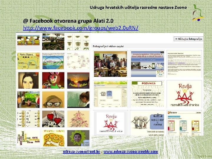 Udruga hrvatskih učitelja razredne nastave Zvono @ Facebook otvorena grupa Alati 2. 0 http: