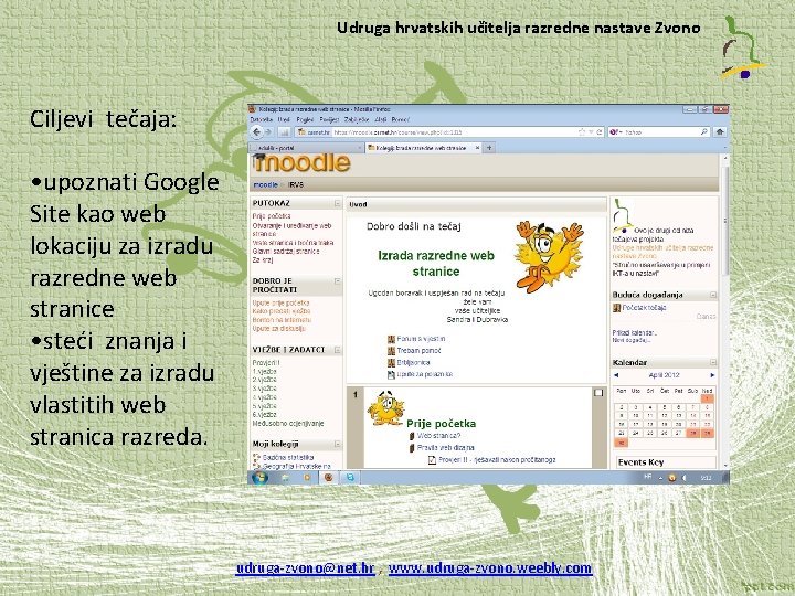 Udruga hrvatskih učitelja razredne nastave Zvono Ciljevi tečaja: • upoznati Google Site kao web