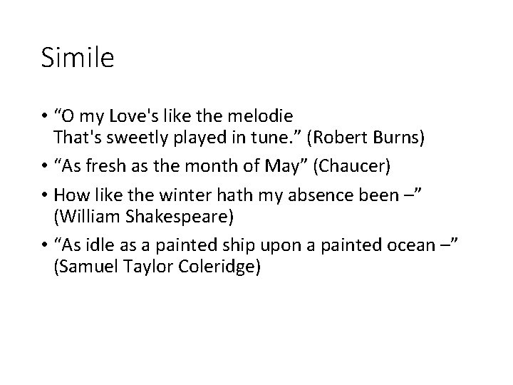 Simile • “O my Love's like the melodie That's sweetly played in tune. ”