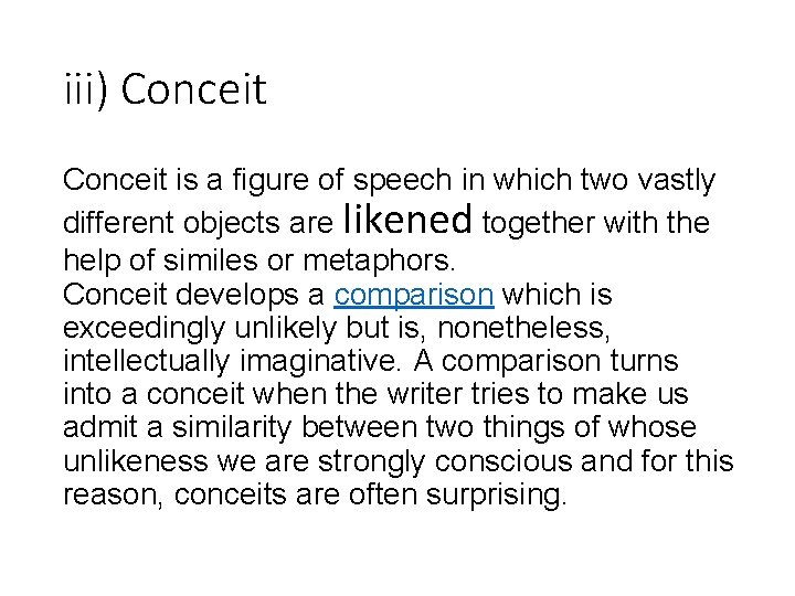 iii) Conceit is a figure of speech in which two vastly different objects are