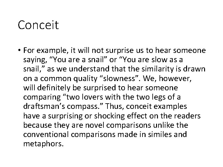 Conceit • For example, it will not surprise us to hear someone saying, “You