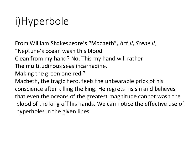 i)Hyperbole From William Shakespeare’s “Macbeth”, Act II, Scene II, “Neptune’s ocean wash this blood