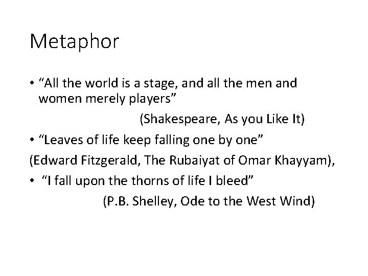 Metaphor • “All the world is a stage, and all the men and women