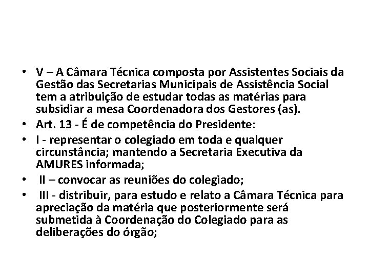  • V – A Câmara Técnica composta por Assistentes Sociais da Gestão das