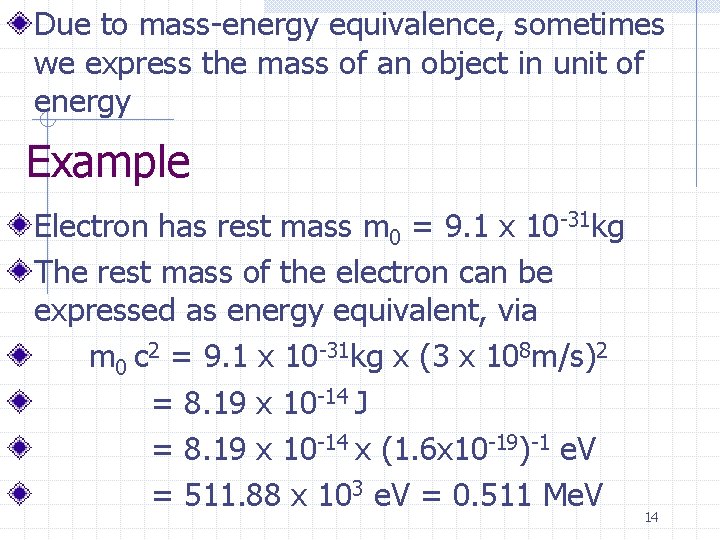Due to mass-energy equivalence, sometimes we express the mass of an object in unit