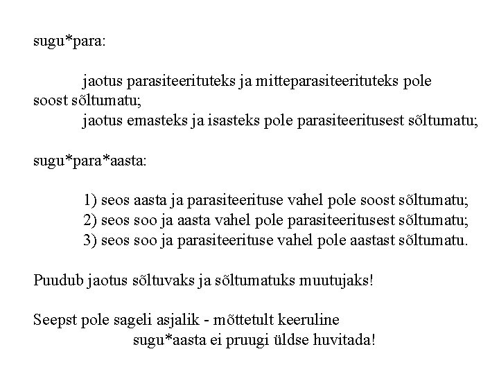 sugu*para: jaotus parasiteerituteks ja mitteparasiteerituteks pole soost sõltumatu; jaotus emasteks ja isasteks pole parasiteeritusest