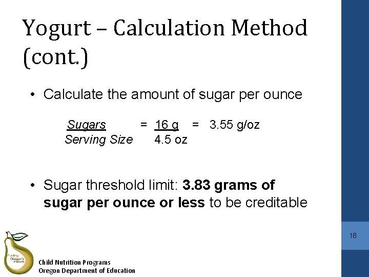 Yogurt – Calculation Method (cont. ) • Calculate the amount of sugar per ounce