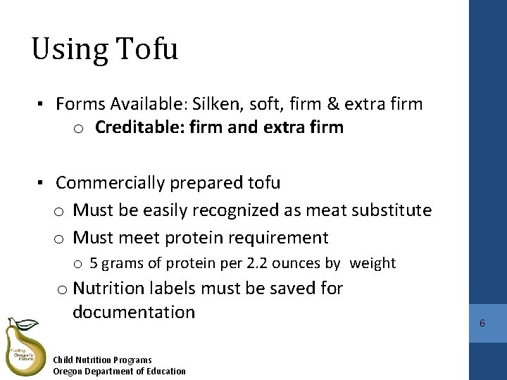 Using Tofu ▪ Forms Available: Silken, soft, firm & extra firm o Creditable: firm