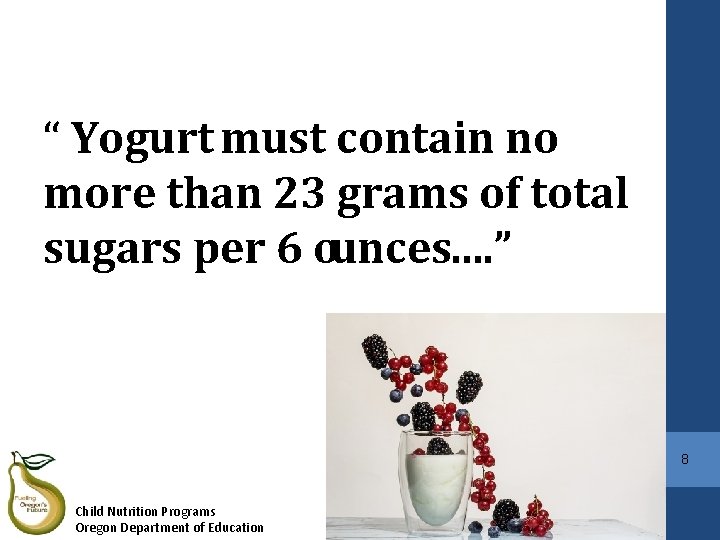 “ Yogurt must contain no more than 23 grams of total sugars per 6