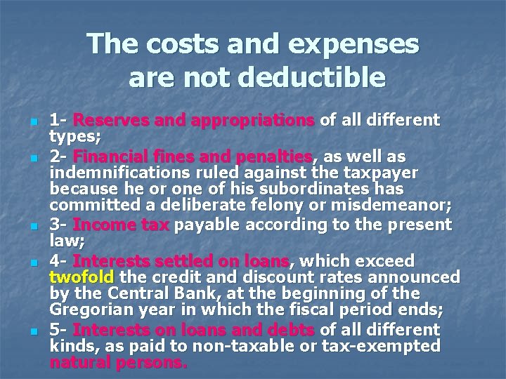 The costs and expenses are not deductible n n n 1 - Reserves and