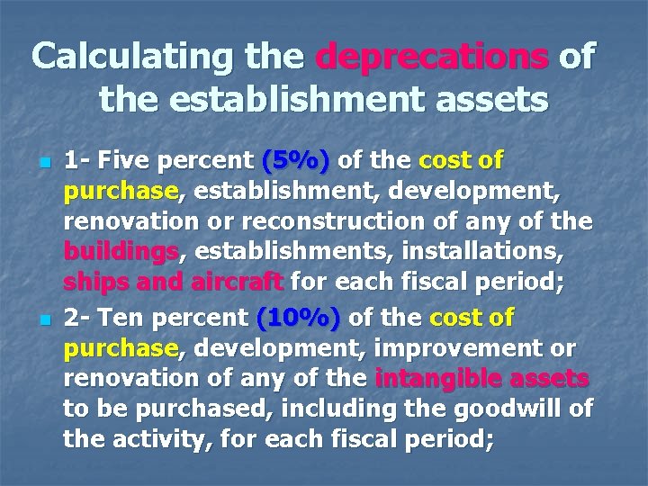Calculating the deprecations of the establishment assets n n 1 - Five percent (5%)