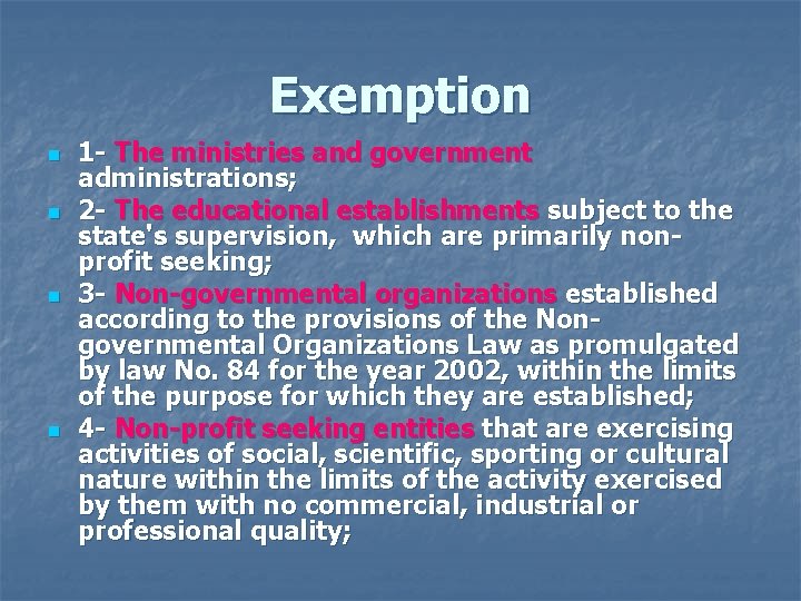 Exemption n n 1 - The ministries and government administrations; 2 - The educational