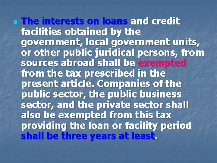 n The interests on loans and credit facilities obtained by the government, local government