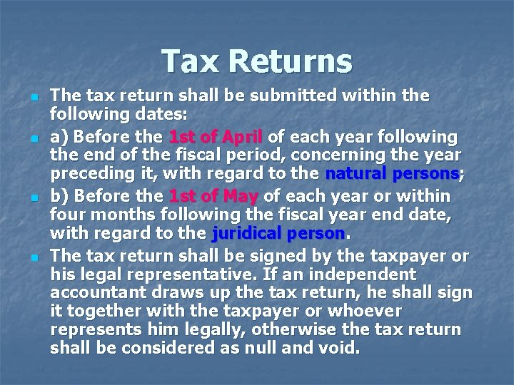 Tax Returns n n The tax return shall be submitted within the following dates: