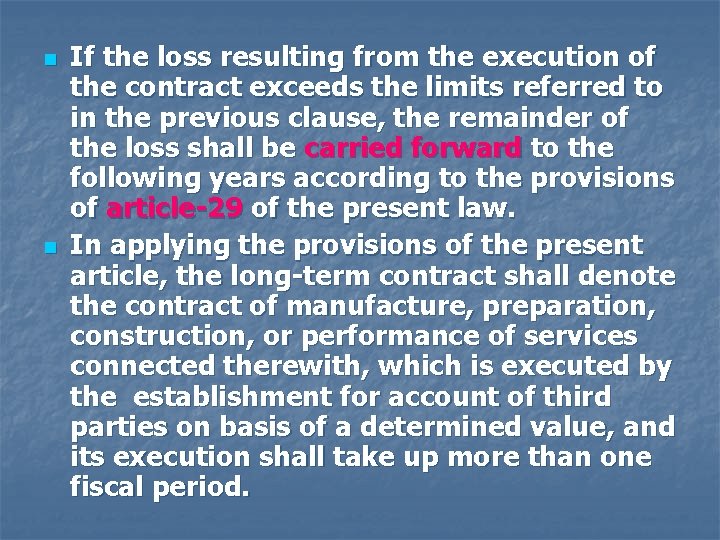 n n If the loss resulting from the execution of the contract exceeds the