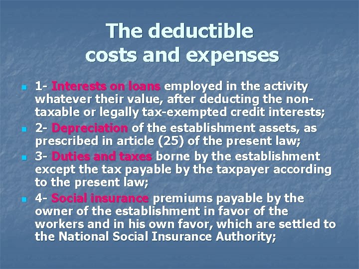 The deductible costs and expenses n n 1 - Interests on loans employed in