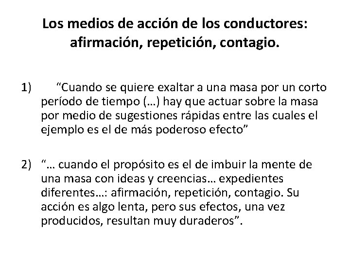 Los medios de acción de los conductores: afirmación, repetición, contagio. 1) “Cuando se quiere