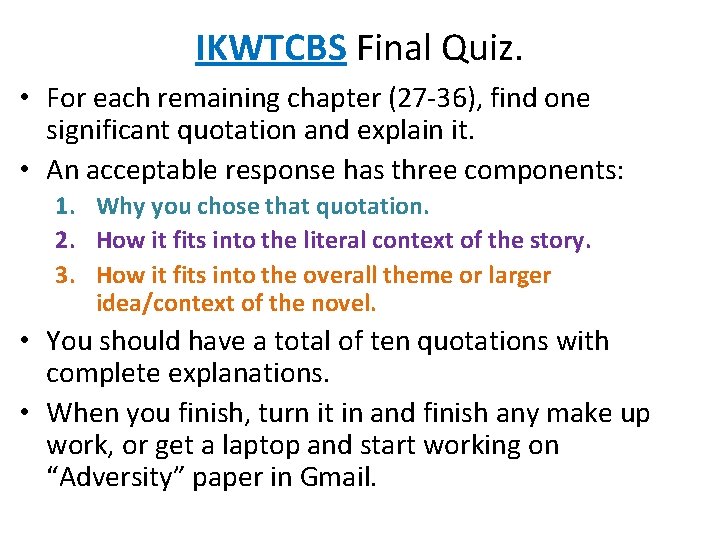 IKWTCBS Final Quiz. • For each remaining chapter (27 -36), find one significant quotation