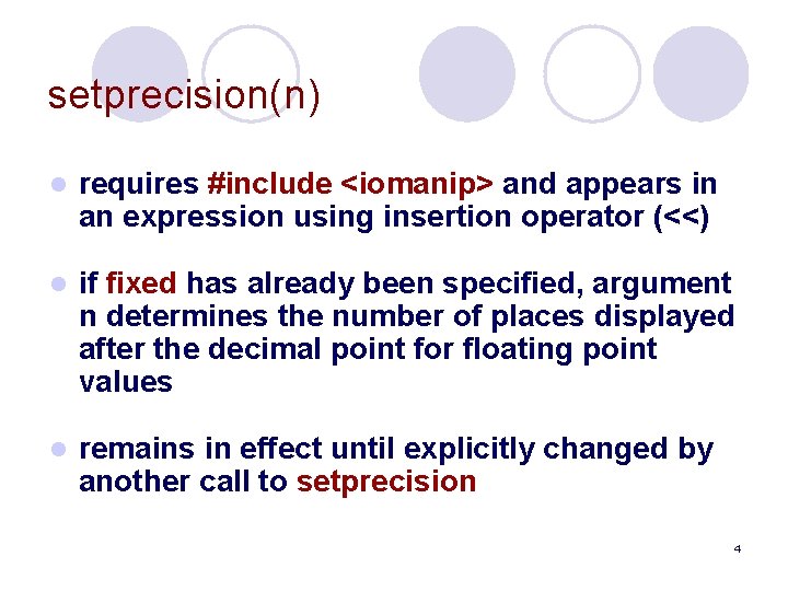 setprecision(n) l requires #include <iomanip> and appears in an expression using insertion operator (<<)