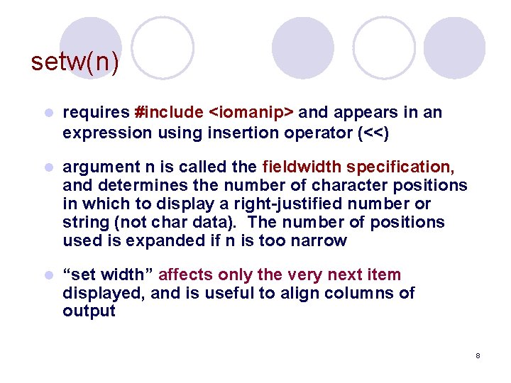 setw(n) l requires #include <iomanip> and appears in an expression using insertion operator (<<)