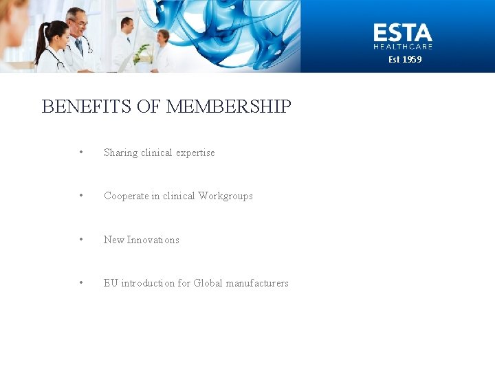 Est 1959 BENEFITS OF MEMBERSHIP • Sharing clinical expertise • Cooperate in clinical Workgroups