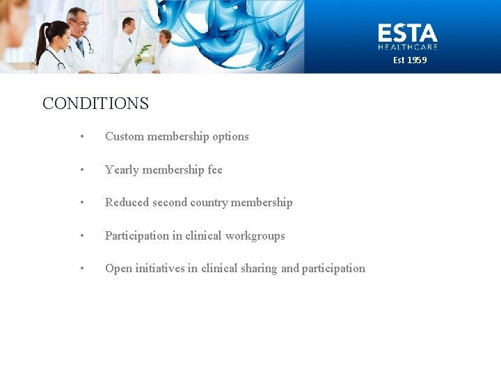 Est 1959 CONDITIONS • Custom membership options • Yearly membership fee • Reduced second