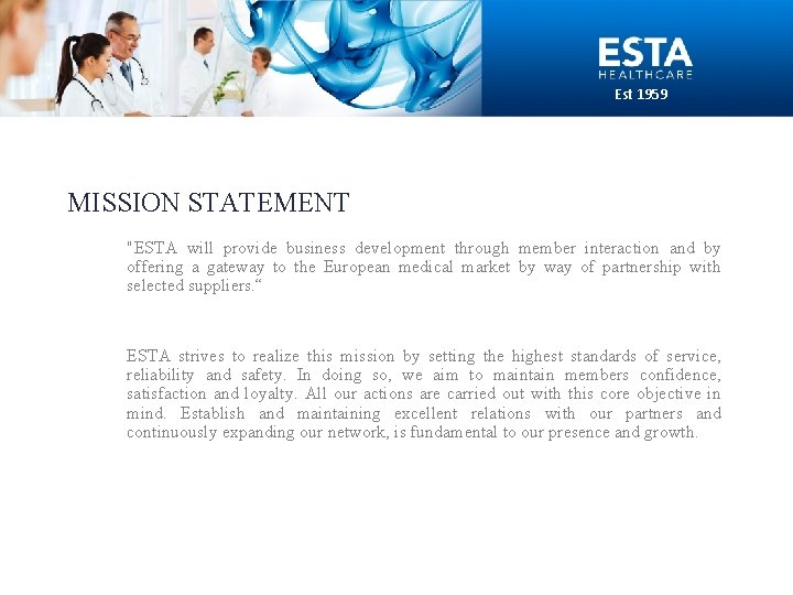 Est 1959 MISSION STATEMENT "ESTA will provide business development through member interaction and by