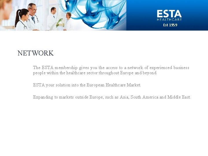 Est 1959 NETWORK The ESTA membership gives you the access to a network of