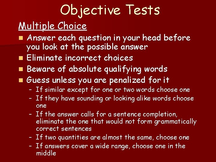 Objective Tests Multiple Choice n n Answer each question in your head before you