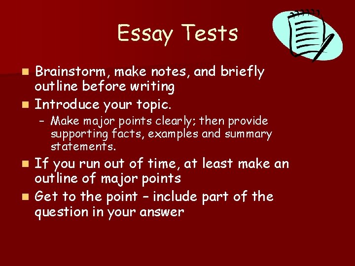 Essay Tests Brainstorm, make notes, and briefly outline before writing n Introduce your topic.