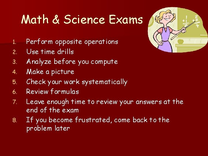 Math & Science Exams 1. 2. 3. 4. 5. 6. 7. 8. Perform opposite
