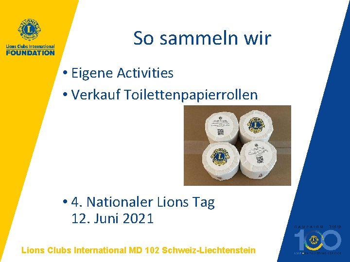 So sammeln wir • Eigene Activities • Verkauf Toilettenpapierrollen • 4. Nationaler Lions Tag