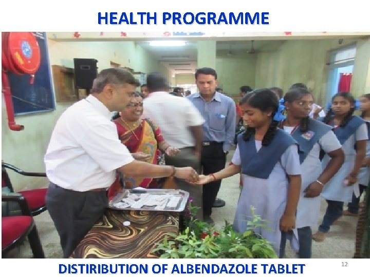 HEALTH PROGRAMME DISTIRIBUTION OF ALBENDAZOLE TABLET 12 