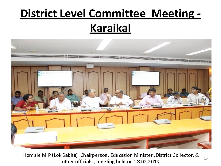 District Level Committee Meeting Karaikal Hon’ble M. P (Lok Sabha) Chairperson, Education Minister ,