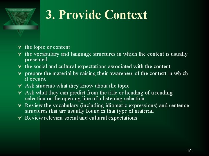 3. Provide Context Ú the topic or content Ú the vocabulary and language structures