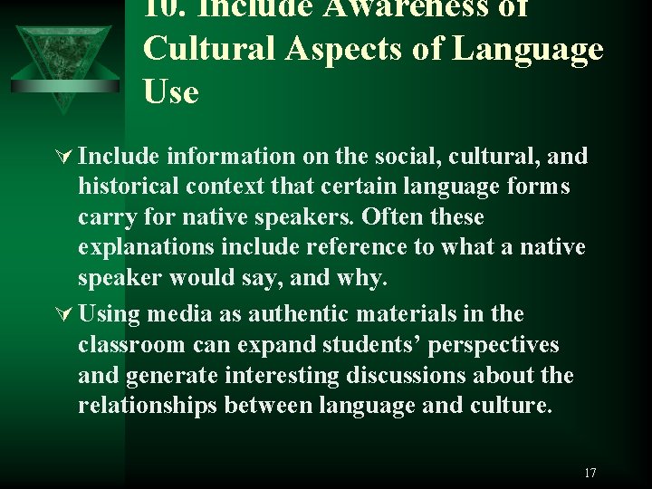 10. Include Awareness of Cultural Aspects of Language Use Ú Include information on the