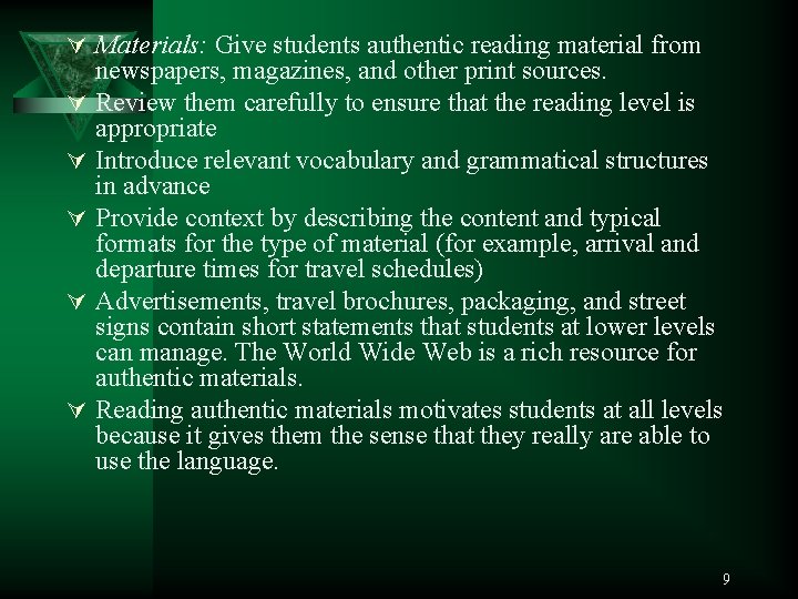 Ú Materials: Give students authentic reading material from Ú Ú Ú newspapers, magazines, and